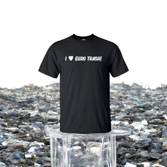I Heart Euro Trash Tee
